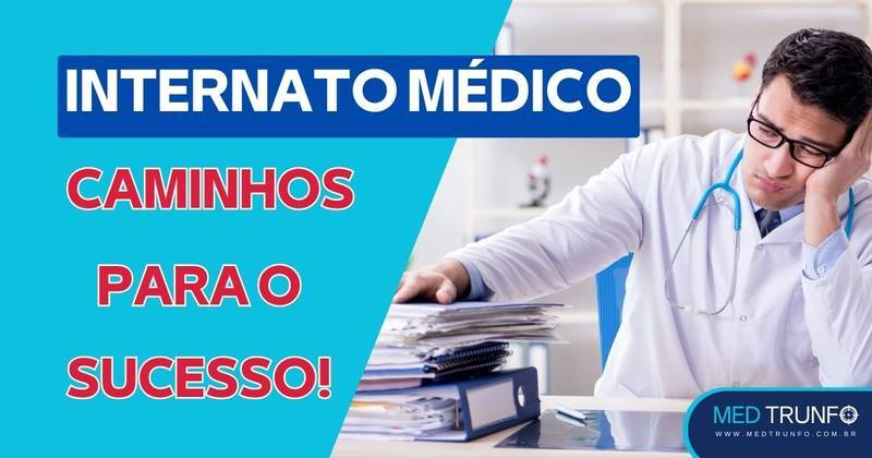INTERNATO MÉDICO E OS DESAFIOS PARA O SUCESSO.