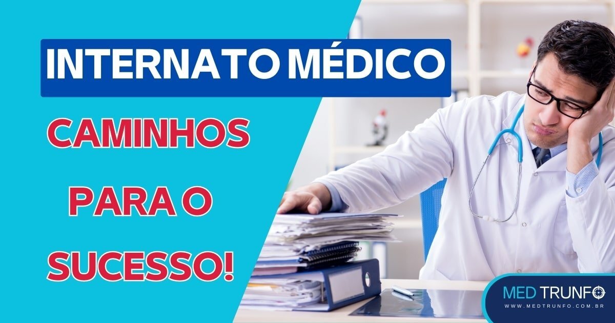 INTERNATO MÉDICO E OS DESAFIOS PARA O SUCESSO.